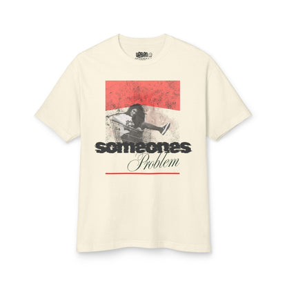 Someones Problem Tee