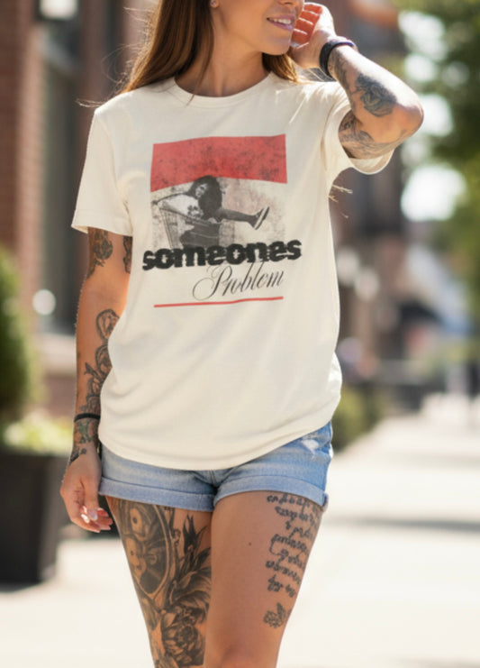 Someones Problem Tee